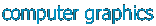 computer graphics